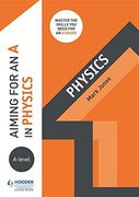 Aiming For An A In A-Level Physics (en Inglés)
