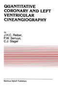 Quantitative Coronary and Left Ventricular Cineangiography: Methodology and Clinical Applications (en Inglés)