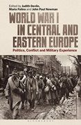 World war i in Central and Eastern Europe: Politics, Conflict and Military Experience (en Inglés)