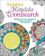 Delightful Mandala Wordsearch: Colour in the Wonderful Images and Solve the Puzzles (Colour Your Wordsearch) (en Inglés)