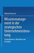 Wissensmanagement in der Strategischen Unternehmensberatung: Erfolgsfaktoren, Methoden und Konzepte (en Alemán)