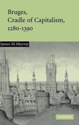 Bruges, Cradle of Capitalism, 1280-1390 (en Inglés)