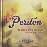 Perdon: 21 Dias Para Perdonar a Todos Por Todo