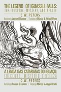 The Legend of Iguassu Falls: The Folklore, Mystery, and Beauty (Multilingual Edition)