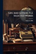Life and Letters. V. 2. Selected Works (en Inglés)