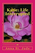 Katie: Life Interrupted (en Inglés)