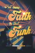Put Some Faith In That Funk (en Inglés)
