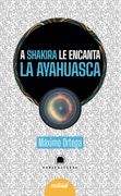 A Shakira le encanta la ayahuasca (in Spanish)