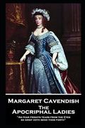 Margaret Cavendish - The Apocriphal Ladies: 'As fear frights tears from the Eyes, so grief doth send them forth'' (en Inglés)