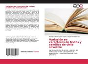 Variación en Caracteres de Frutos y Semillas de Chile Silvestre: La Variación se da Entre y Dentro de Individuos en las Características Vegetativas y Reproductivas de Chile Silvestre