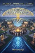 Family Communal Living. A Strategic Return to Neighborhood-Based Extended Unity (en Inglés)