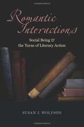 Romantic Interactions: Social Being and the Turns of Literary Action (en Inglés)