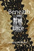 Beneath the Lace (en Inglés)