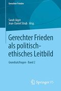 Gerechter Frieden als Politisch-Ethisches Leitbild: Grundsatzfragen • Band 2 (en Alemán)