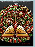 Echoes of Resilience: A Poetic Journey Through Black History (en Inglés)