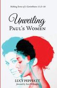 Unveiling Paul's Women: Making Sense of 1 Corinthians 11: 2–16 (en Inglés)