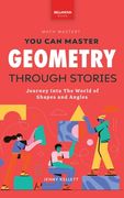 Geometry Through Stories: You Can Master Geometry (en Inglés)