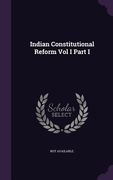 Indian Constitutional Reform Vol I Part I (en Inglés)