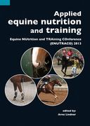 Applied Equine Nutrition and Training: Equine Nutrition and Training Conference (Enutraco) 2013 (en Inglés)
