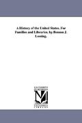 a history of the united states. for families and libraries. by benson j. lossing.