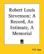 robert louis stevenson: a record, an estimate, a memorial (en Inglés)