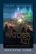 The Watcher Key: Light Training Manual: Educator's Guide (en Inglés)