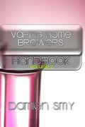 Vaping Home Brewers Handbook: Volume 2 (en Inglés)