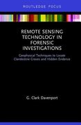 Remote Sensing Technology in Forensic Investigations: Geophysical Techniques to Locate Clandestine Graves and Hidden Evidence (en Inglés)