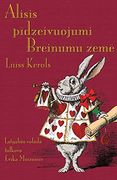Alisis Pīdzeivuojumi Breinumu Zemē: Alice's Adventures in Wonderland in Latgalian (in Baltic Languages)