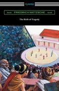 The Birth of Tragedy: (Translated by William A. Haussmann) (en Inglés)