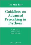The Maudsley Guidelines on Advanced Prescribing in Psychosis (en Inglés)