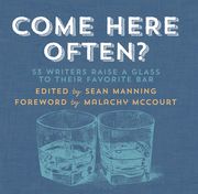 Come Here Often?: 53 Writers Raise a Glass to Their Favorite Bar (en Inglés)