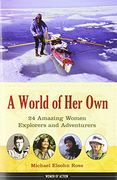 A World of her Own: 24 Amazing Women Explorers and Adventurers (Women of Action) (en Inglés)