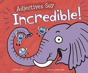 Adjectives say Incredible! (Word Adventures: Parts of Speech) 