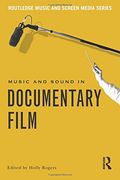 Music and Sound in Documentary Film (Routledge Music and Screen Media Series) (en Inglés)