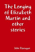 The Longing of Elizabeth Martin and other stories (en Inglés)