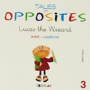 Tales Of Opposites 3. Lucas The Wizard