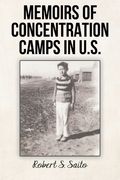 Memoirs of Concentration Camps in U.S. (en Inglés)