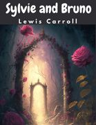Sylvie and Bruno: The Fantasy World of Fairyland (en Inglés)