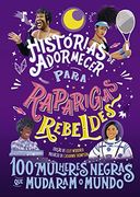 100 Mulheres Negras que Mudaram o Mundo