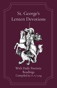 St. George's Lenten Devotions: With Daily Patristic Readings (en Inglés)