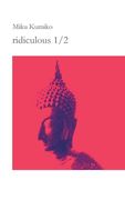 ridiculous 1/2: koans meditations thoughts remarks ridiculous (en Inglés)
