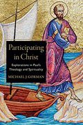 Participating in Christ: Explorations in Paul's Theology and Spirituality (en Inglés)