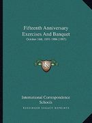 fifteenth anniversary exercises and banquet: october 16th, 1891-1906 (1907) (en Inglés)