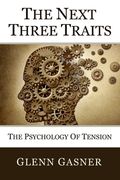 The Next Three Traits: The Psychology of Tension (en Inglés)