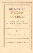 the papers of thomas jefferson, volume 8: february 1785 to october 1785 (en Inglés)
