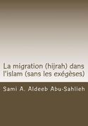La Migration (Hijrah) Dans l'Islam: (version Sans Les Exégèses En Arabe) (en Francés)
