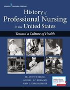 History of Professional Nursing in the United States: Toward a Culture of Health (en Inglés)