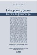 Lider, Poder y Guerra. Escritos Sobre la Geostrategia