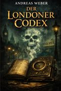 Der Londoner Codex. Die Elijah Blackwood Serie (in German)